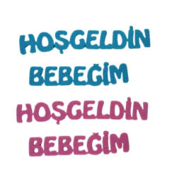 Hoşgeldin Bebeğim Keçe Yazı